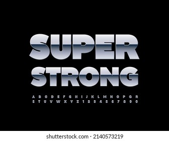 Vector Super Strong metallic Alphabet. Glossy silver Font. Set of aluminum Letters and Numbers