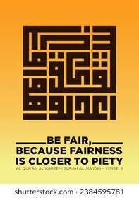 Vector Surah Al Maidah verse 8, The 5th Surah in Al Quran Al Kareem. Calligraphy, kufi Arabic design, elegant calligraphy, modern.