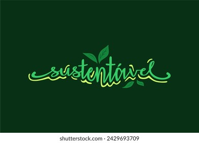 Vector Sustentável. Sustainable in brazilian portuguese illustrated hand lettering vector