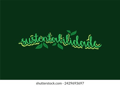 Vector Sustentabilidade. Sustainability in brazilian portuguese illustrated hand lettering vector