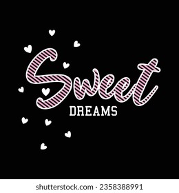 vector sweet dreams slogan for various uses t-shirt sweatshirt and pajamas