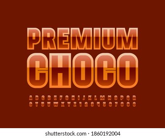 Vector sweet emblem Premium Choco. Glossy brown Font. Modern Alphabet Letters and Numbers set