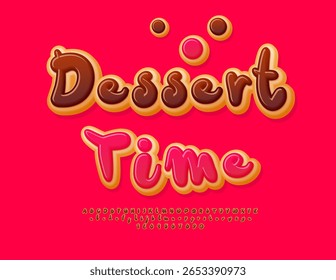 Vector Sweet label Dessert Time. Delicious Cake Font. Tasty Chocolate Glazed Alphabet Letters and Numbers set