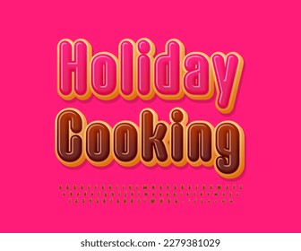 Vector sweet poster Holiday Cooking with Chocolate icing Font. Dessert Alphabet Letters, Numbers and Symbols set