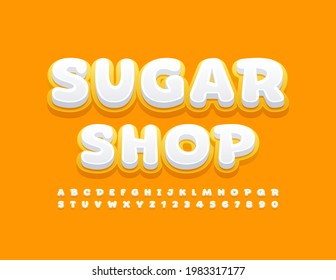 Vector sweet sign Sugar Shop with Yellow and White Font. Cute Alphabet Letters and Numbers set