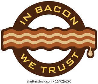 Vector symbol featuring the words, "In Bacon We Trust".