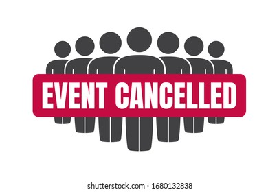 Vector symbol of prohibition of people gathering. Silhouette of crowd of people. Red button with text Event Cancelled.  Isolated on white background.