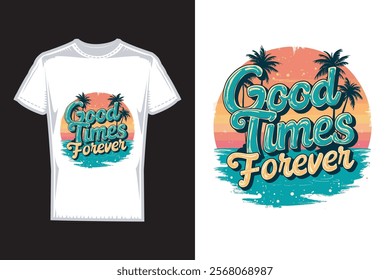 Vector t shirt design _good times forever