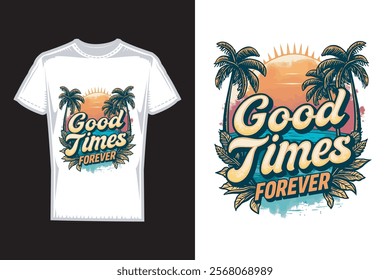 Vector t shirt design _good times forever