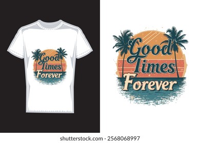 Vector t shirt design _good times forever