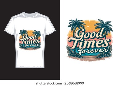 Vector t shirt design _good times forever