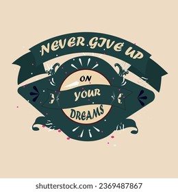 vector t shirt design positive lettering never give up background.