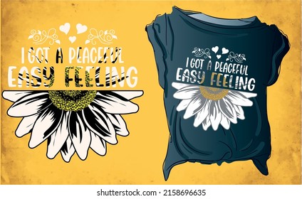vector t shirt design . a sun flower with text (I got a peaceful easy feeling)
