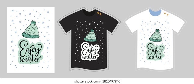 Vector t shirt design template for kids and adults on white and black. Enjoy winter lettering quote Cute cartoon detailed illustration with winter hat. Hand drawn doodle print. Christmas gift.