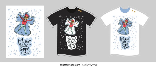 Vector t shirt design template for kids and adults on white and black. Christmas winter lettering quote- I am a real snow angel. Cute cartoon illustration. Textile doodle graphic tee.
