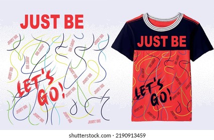 Vector t shirt lines pattern , with colorful lines and text ( let's go , just be )