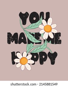 vector t shirt slogan you make me happy on flowers illustration art