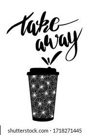 Frase Vector Take Away. Café para ilustrarlo. Tubo de plástico o papel con adorno para sacar. Letras y elementos dibujados a mano. Estilo Doodle. Silueta negra. 
