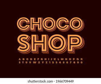 Vector tasty Emblem Choco Shop. Bright layered Font. Trendy set of Alphabet Letters and Numbers