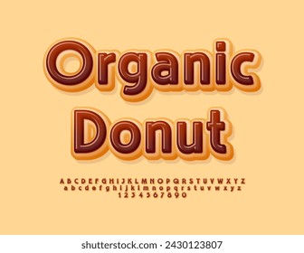 Vector tasty emblem Organic Donut. Choco glazed Font. Delicious Alphabet Letters and Numbers set