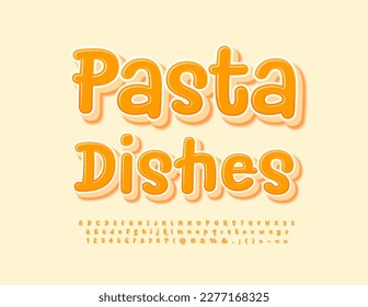 Vector tasty emblem Pasta Dishes. Creative handwriten 3D Font. Set of Artistic Alphabet Letters and Numbers set