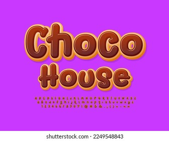 Vector tasty Poster Choco House. Funny Sweet Font. Playful style Alphabet Letters and Numbers set