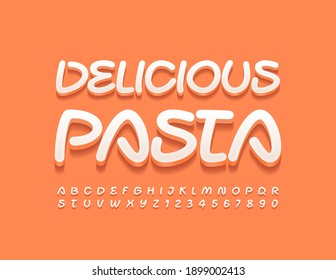 Vector tasty sign Delicious Pasta. Creative white Font. Set of Artistic Alphabet Letters and Numbers set