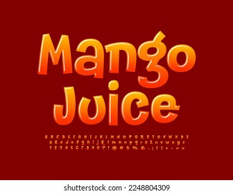 Vector tasty Sign Mango Juice. Funny glossy Font. Bright Modern Alphabet Letters and Numbers