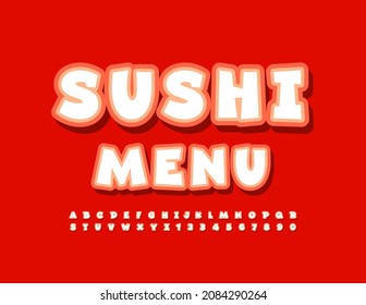Vector tasty template Sushi Menu with creative style Alphabet Letters and Numbers set. Funny modern Font