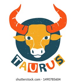 Vector taurus (bull) zodiac sign original design. Can be used for poster, greeting card, birthday party, invitation. Vector illustration