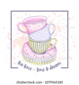 Vector tea cups watercolor. Tea time – time to dream