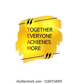 Vector TEAM Lettering: Together Everyone Achieves More, Black and Red Letters on Golden Brush Stroke, Quote Box.