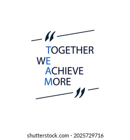 Vector TEAM Lettering: Together We Achieve More, Team Work Concept, Business Illustration, What is Team Stands For.