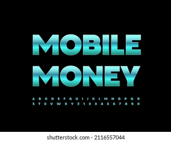 Vector techno sign Mobile Money. Glossy green Font. Trendy metallic Alphabet Letters and Numbers set
