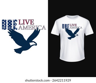 Vector tee graphic: star-spangled “ONE” plus red “LIVE” and white “AMERICA” above diving navy eagle silhouette — bold patriotic emblem for Independence Day, Veterans Day or everyday U.S. pride apparel