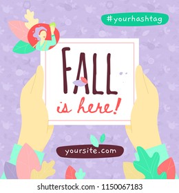 Vector template of banner design with human hands holding Fall Is Here sign. Square format. 