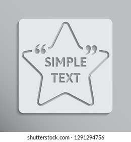 Vector template blank star quote. Speech box with bracket. Empty frame for messages. Business card template information text message. Quote text form. Background for motivation inspiration.