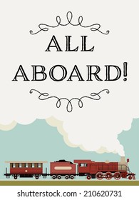 Vector template featuring 'All aboard!' phrase decorated with vintage looking train running by steam engine | Steam locomotive template