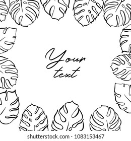 Vector template illustration with monstera leaf. Isolated outline drawing. Modern illustration of tropical plant. Card template with exotic palm leaves silhouettes. Design for banner, card.