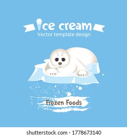 Vector template for a label, banner, or menu for ice cream with a character. A baby seal on an ice floe in the sea.