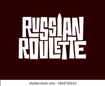 Vector template with lettering RUSSIAN ROULETTE. Hand drawn inscription with bullet isolated on red background. Play to death. Typography for logo, print, bar, game club.