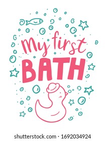 Vector template My first Bath. Concept in doodle hand drawn style. It can be used for Photo Props and Baby Milestone Cards.