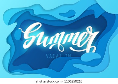 Vector template in the realistic paper cut style with text “Summer vacation”. 3D trendy typography on the abstract blue background with paper waves for design of travel flyers and banners.