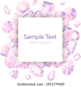 Vector template with a scattering of pink gems on a white background and space for text. Feminine delicate frame