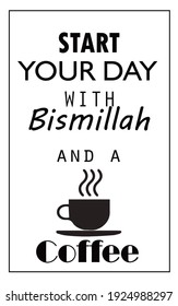 Vektortext über Kaffee, mit dem Schreiben beginnen Sie Ihren Tag mit Bismillah