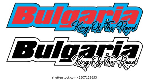 Vector text BULGARIA KING OF THE ROAD Modern, red and blue concept, white background. 