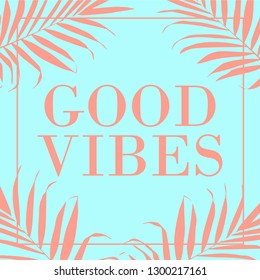 Vector text Good Vibes with palm leaves