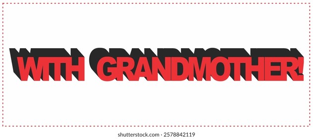 Vector text WITH GRANDMOTHER!, simple red 3d design.