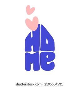 Vector text Home and hearts in form of house. Concept of love your country or town, village.
