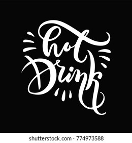 Vector text Hot drink. Phrase in lettering style. For printing on mugs, menu restaurants, boards in a cafe. Handwritten text. 